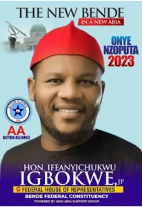 Ifeanyi Chukwuka Igbokwe, the candidate representing Bende Federal Constituency of Abia State for the 2023 national assembly elections
